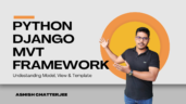 Understanding MVT Architecture in Django – ashish chatterjee
